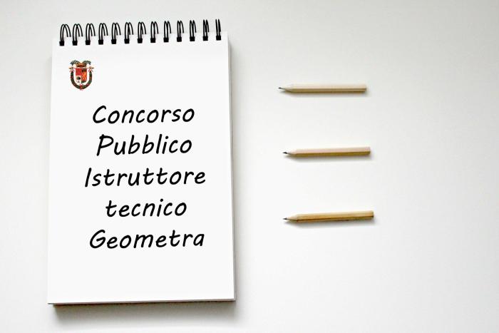 Concorso Pubblico per Istruttore tecnico - Geometra Concorso Pubblico per Istruttore tecnico - Geometra