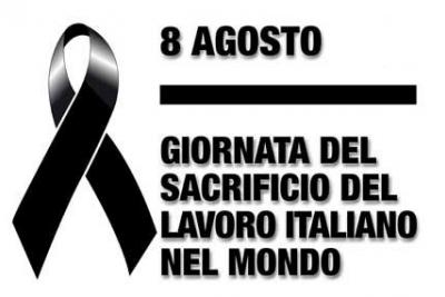 8 agosto: Giornata del sacrificio del lavoro italiano nel mondo