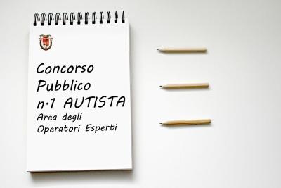 Concorso Pubblico n.1 Autista - Area degli Operatori Esperti Concorso Pubblico n.1 Autista - Area degli Operatori Esperti